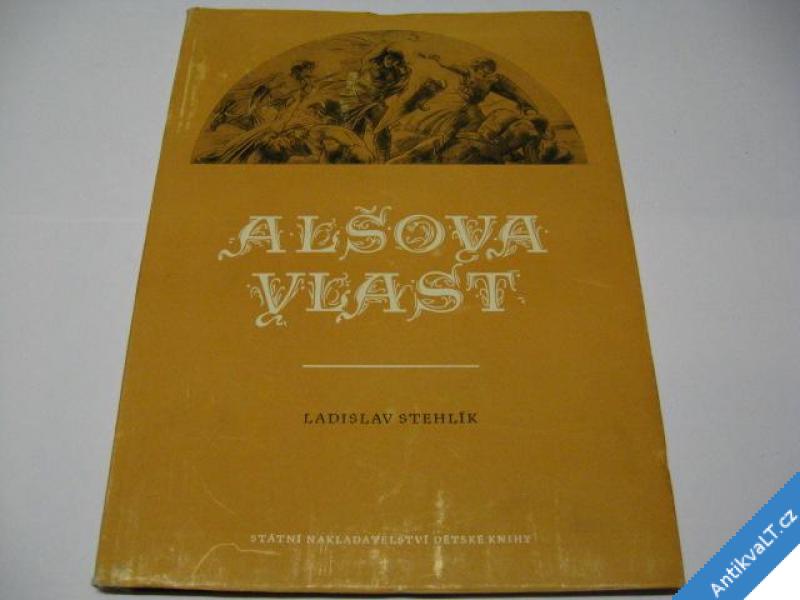 foto 
  ALŠOVA VLAST  STEHLÍK LADISLAV  1953 